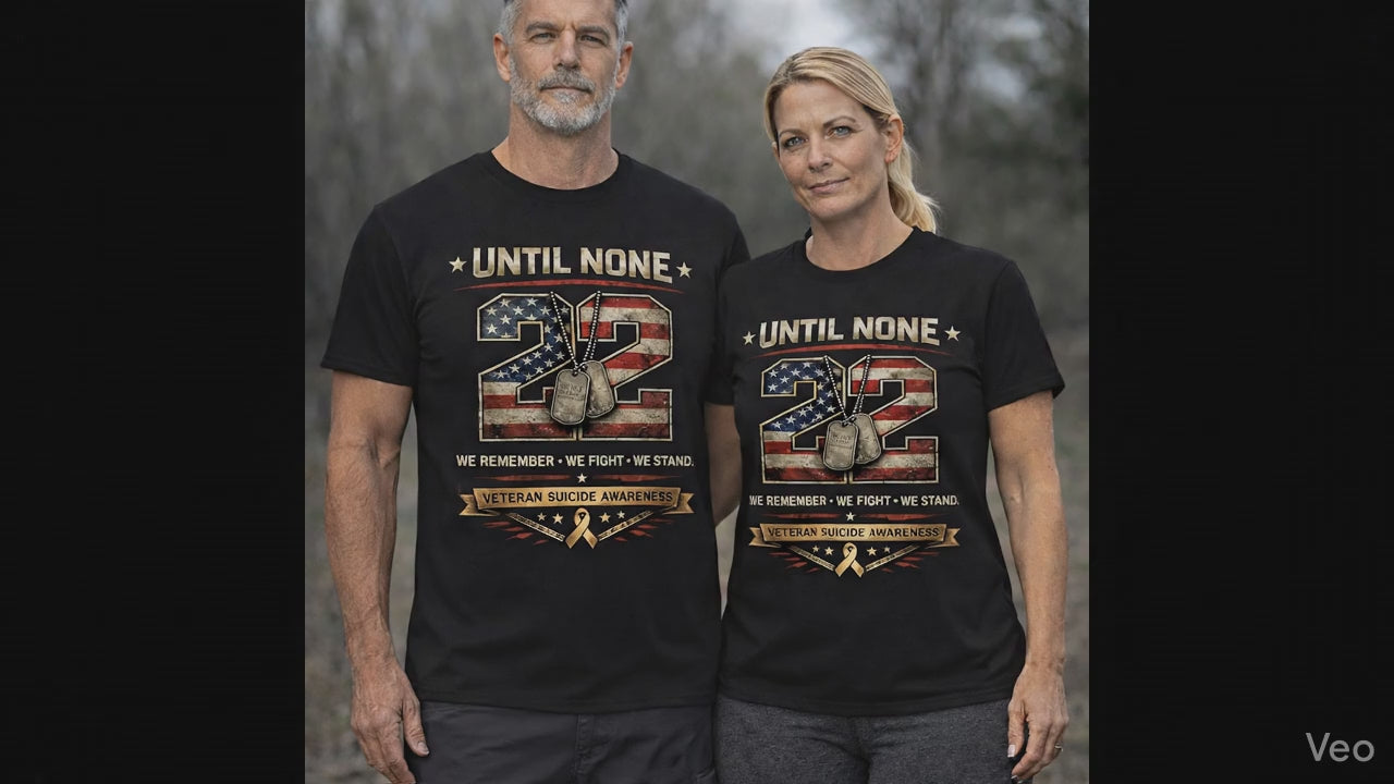 Until None – 22 Veteran Suicide Awareness Shirt